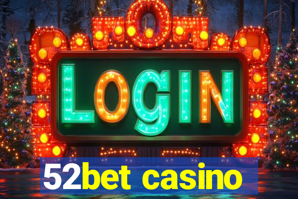 52bet casino